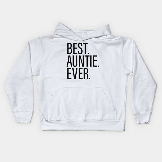 Best Auntie Ever White Kids Hoodie by BijStore